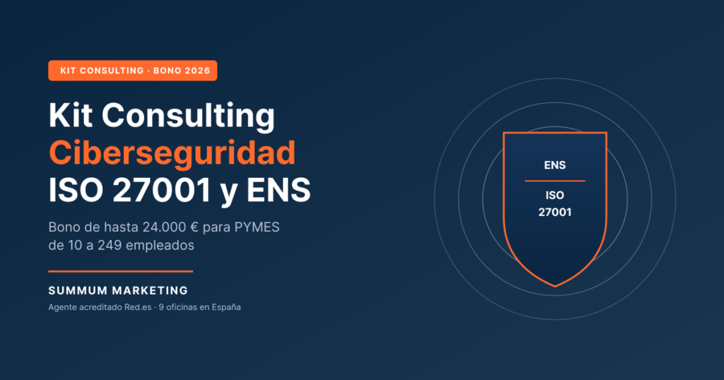 Kit Consulting Ciberseguridad 2026: ISO 27001 y ENS con bono hasta 24.000 € · Summum Marketing