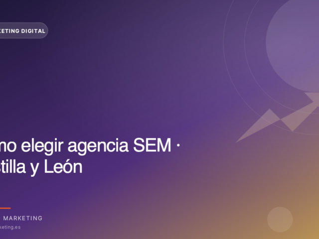 Cómo elegir una agencia SEM · Castilla y León
