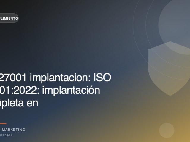 ISO 27001:2022: implantación completa en una PYME